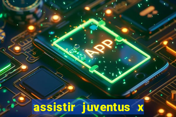 assistir juventus x bayer leverkusen futemax